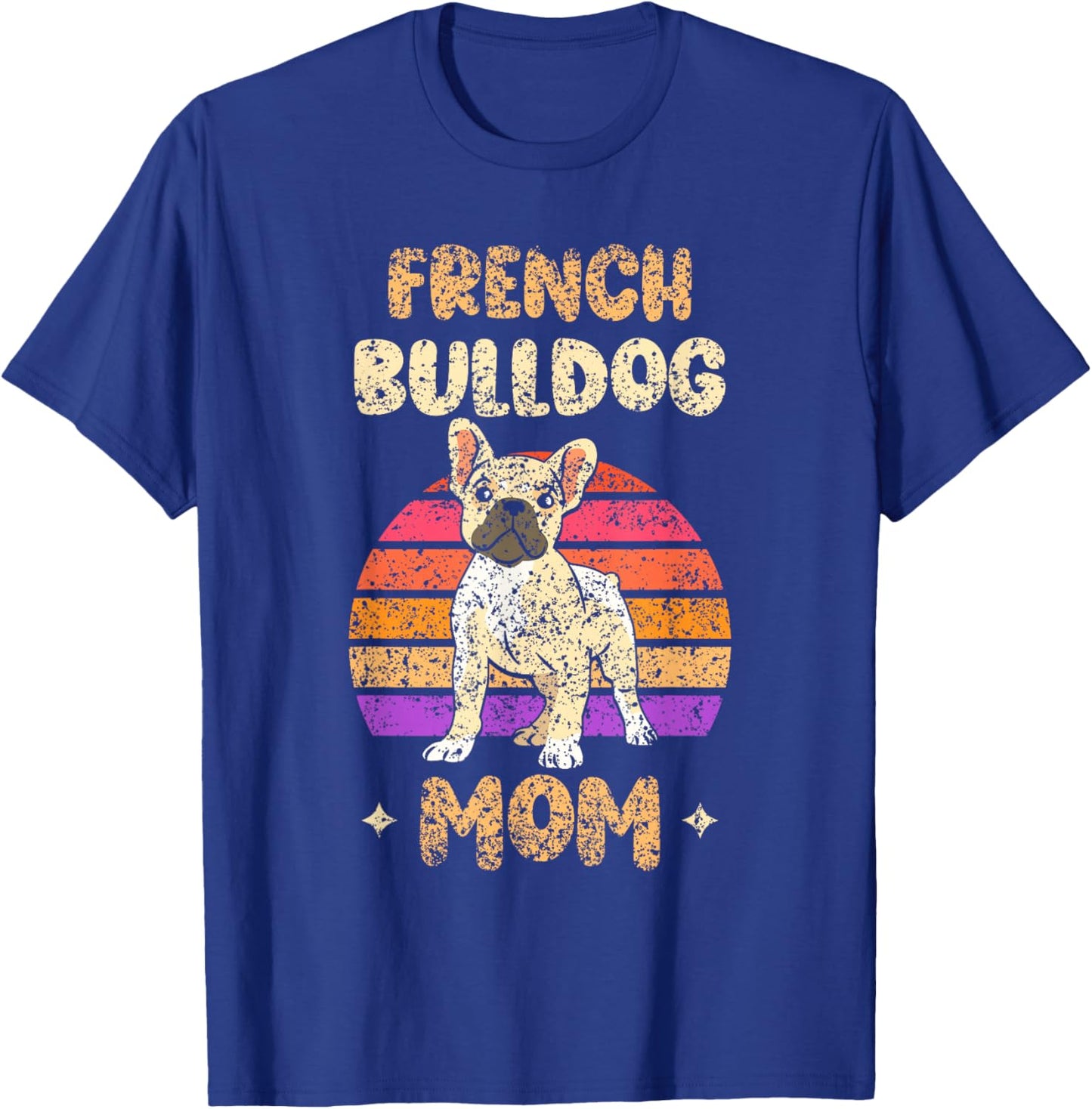 French Bulldog Mom Lover Owner Frenchie French Bulldog T-Shirt - T-Shirt | Royal