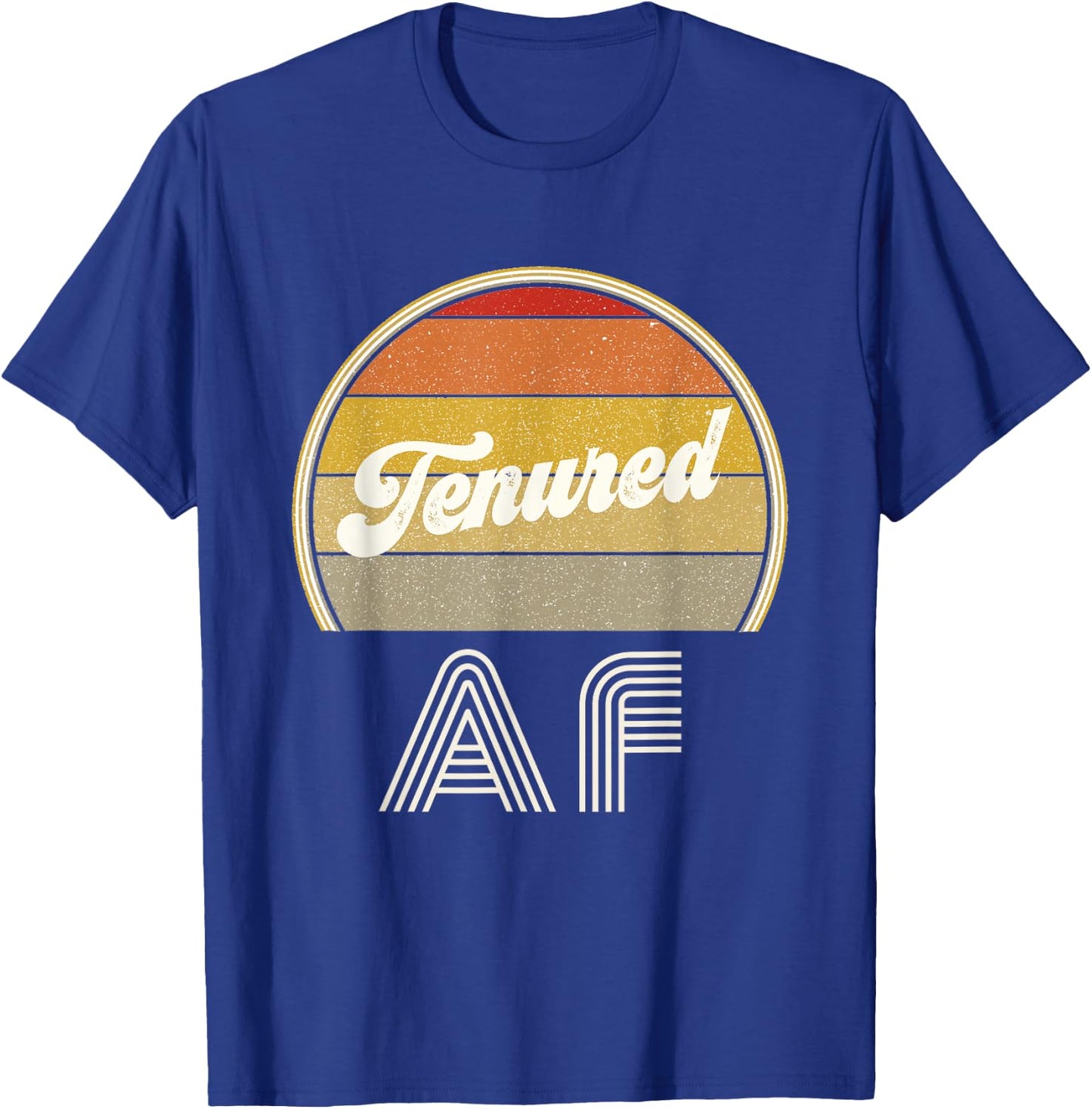 Tenure Stuff For Teachers Retro Tenured AF College Professor Women T-Shirt - T-Shirt | Royal
