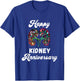 Happy Kidney Anniversary Kidney Transplant Organ Recipient T-Shirt - T-Shirt | Royal