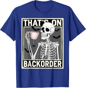 That's on Backorder Pharmacy Tech Skeleton That's Backorder T-Shirt - T-Shirt | Royal
