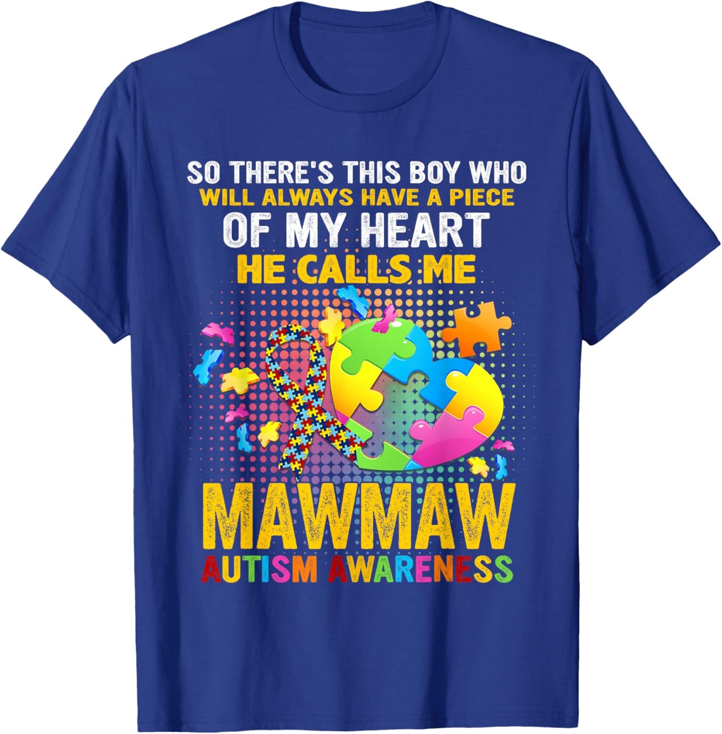 There's This Boy He Calls Me Mawmaw Autism Awareness T-Shirt - T-Shirt | Royal