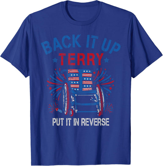 Back Up Terry Put It In Reverse Firework Funny 4th Of July Women Men T-Shirt - T-Shirt | Royal