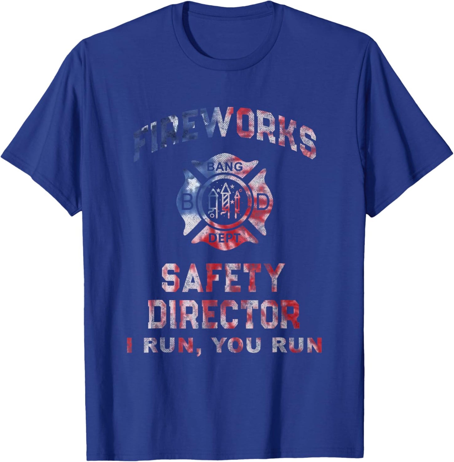 Funny FIREWORKS SAFETY DIRECTOR Firefighter America Red Pyro T-Shirt - T-Shirt | Royal
