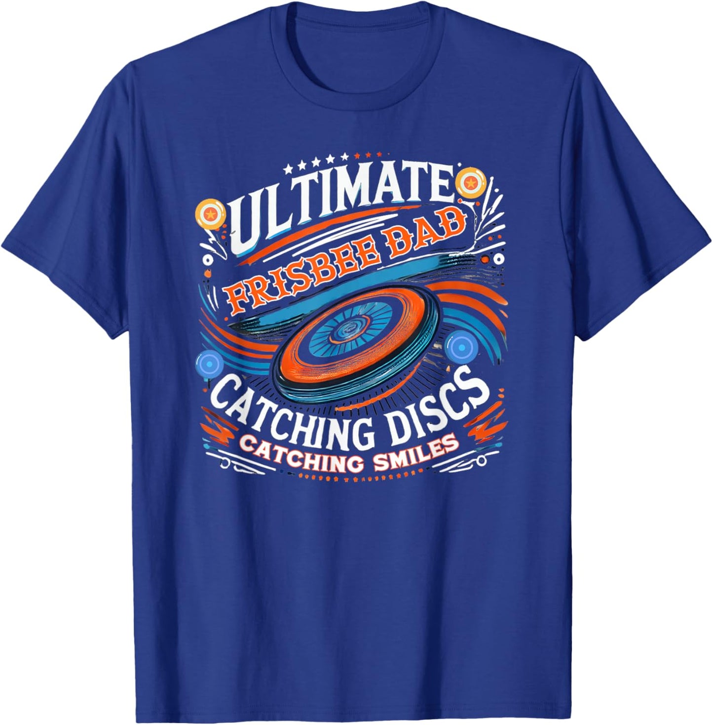 Ultimate Frisbee Dad Catching Discs Funny Graphic T-Shirt - T-Shirt | Royal