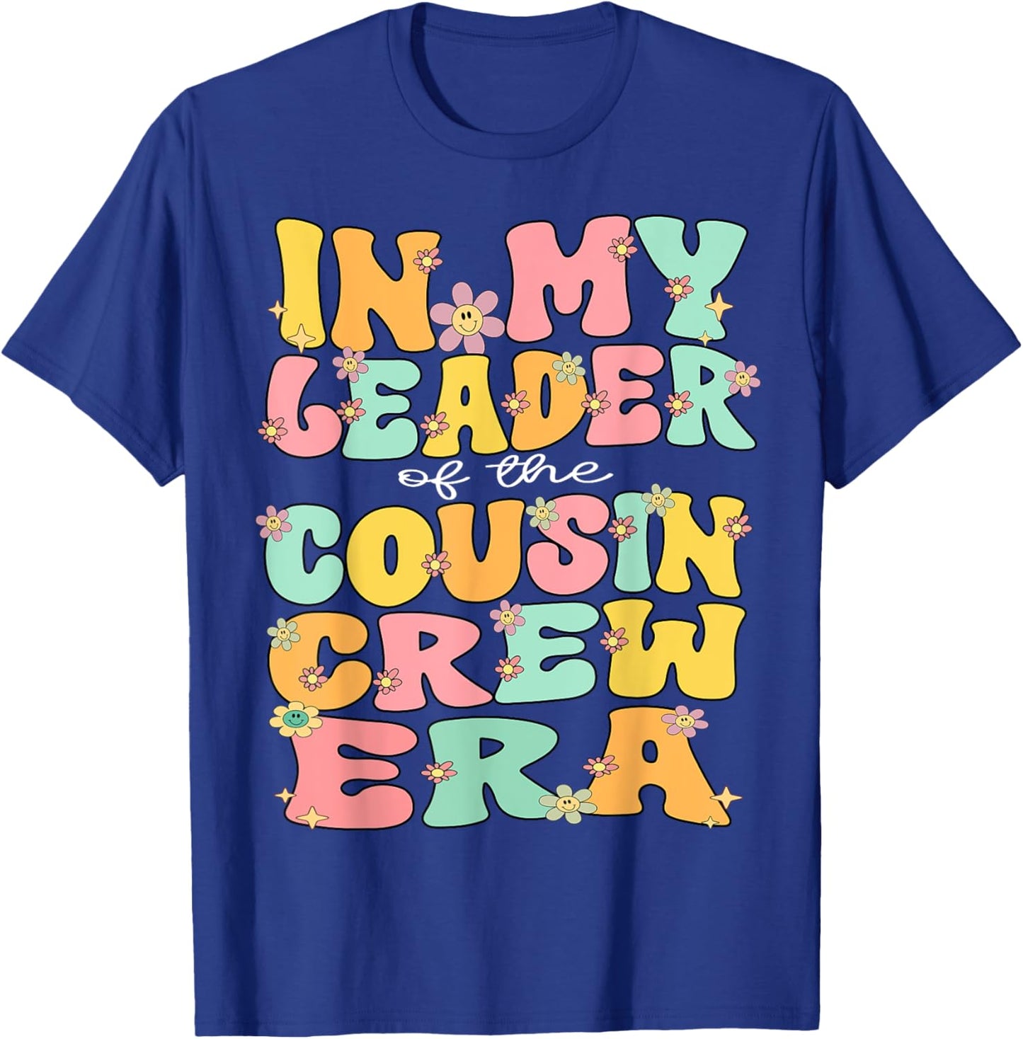 In My Leader Cousin Crew Era Retro Leader Of The Cousin Crew T-Shirt - T-Shirt | Royal