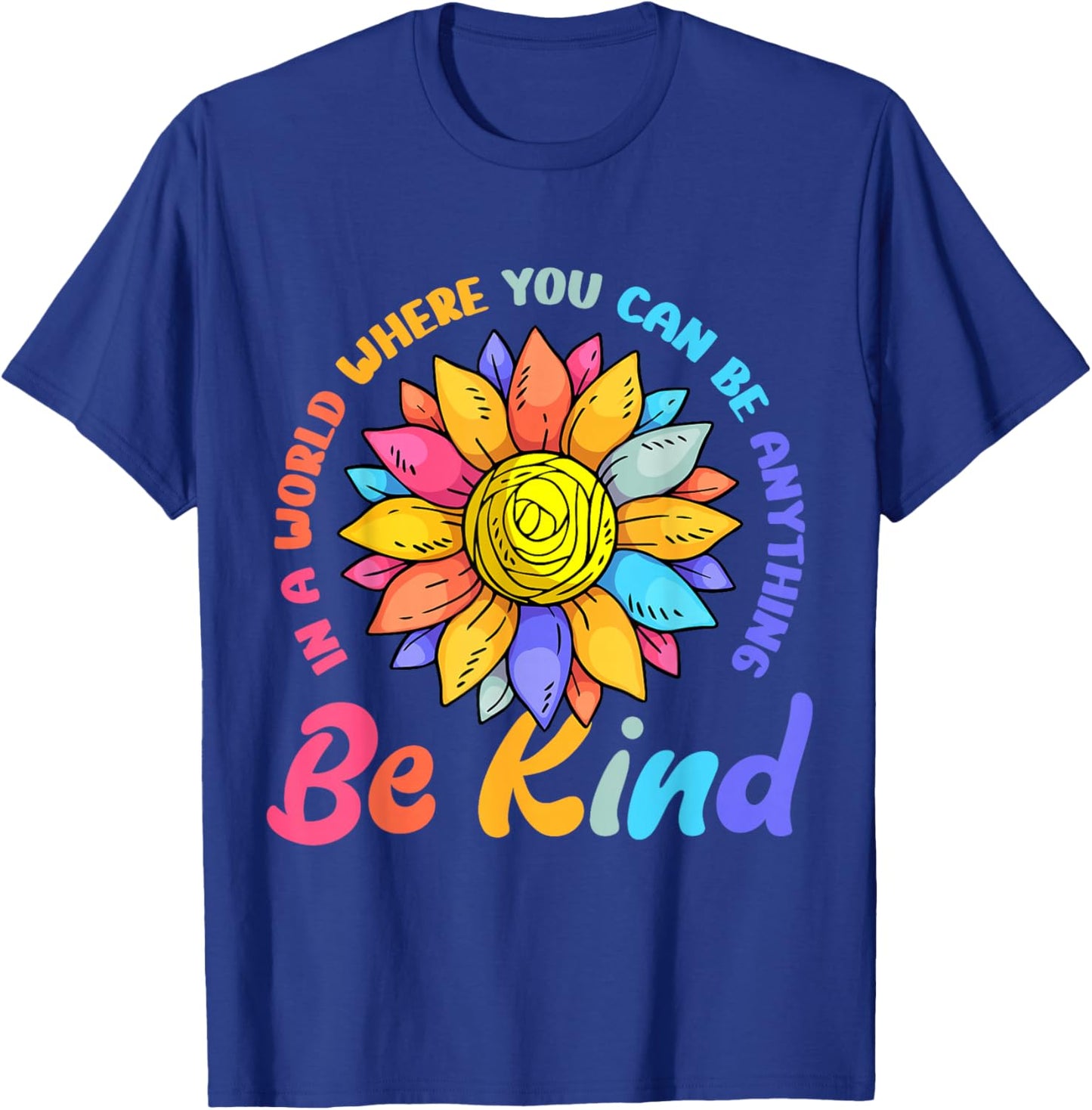 Be Kind Positive Quote Choose Kindness Men Women Kids T-Shirt - T-Shirt | Royal