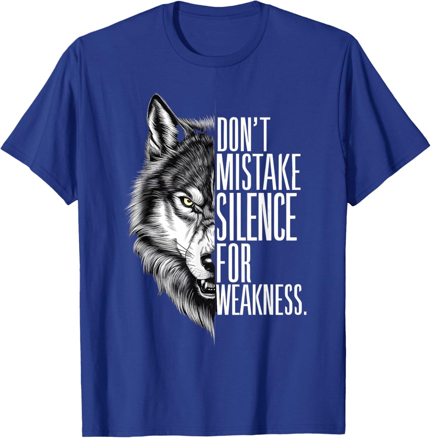 Don't Mistake My Silence For Weakness Wolf Alpha T-Shirt - T-Shirt | Royal