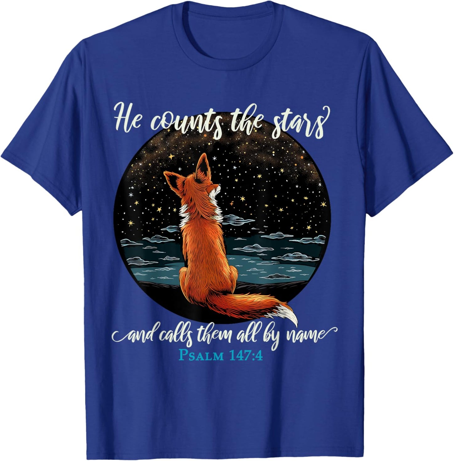 He Counts The Stars And Calls Them All By Name Psalm 147:4 T-Shirt - T-Shirt | Royal
