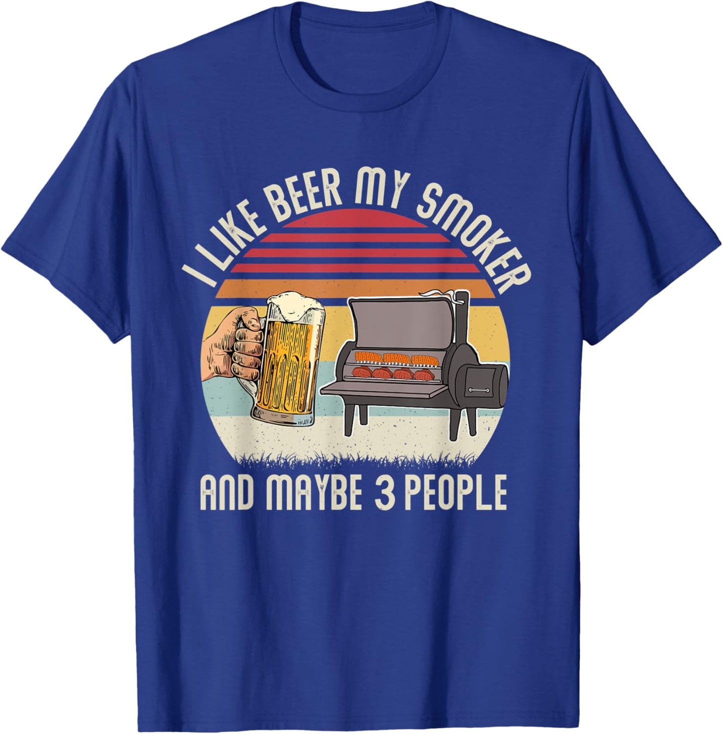 Funny i Like Beer My Smoker And Maybe 3 People Vintage Retro T-Shirt - T-Shirt | Royal