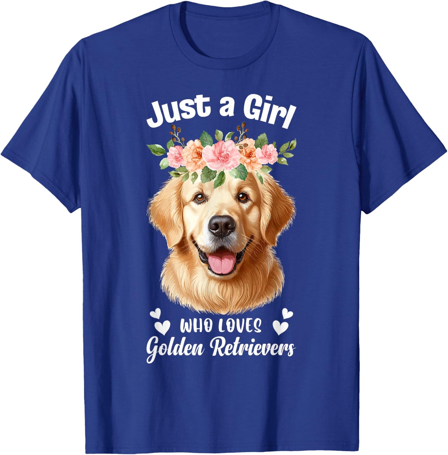 Just a Girl Who Loves Golden Retrievers Girls Who Love Dogs T-Shirt - T-Shirt | Royal