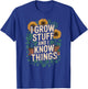 I Grow Stuff And I Know Things Plant Lover Gardening T-Shirt - T-Shirt | Royal