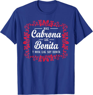 Soy mas cabrona que bonita y mira que soy muy bonita T-Shirt - T-Shirt | Royal