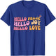 Hello Peace, Hello Joy, Hello Love, Christian Faith Follower T-Shirt - T-Shirt | Royal