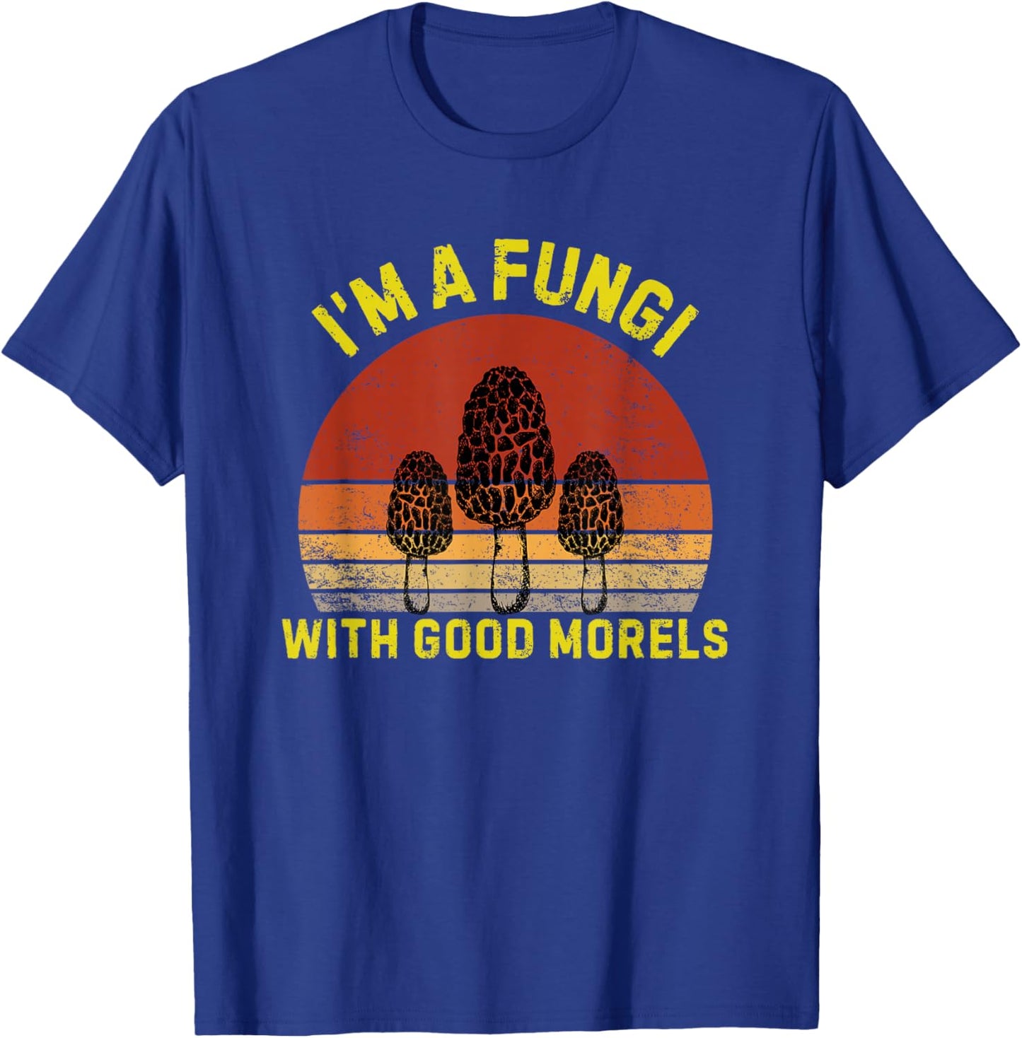 I'm A Fungi With Good Morels Funny Mushroom Fungi Pun T-Shirt - T-Shirt | Royal