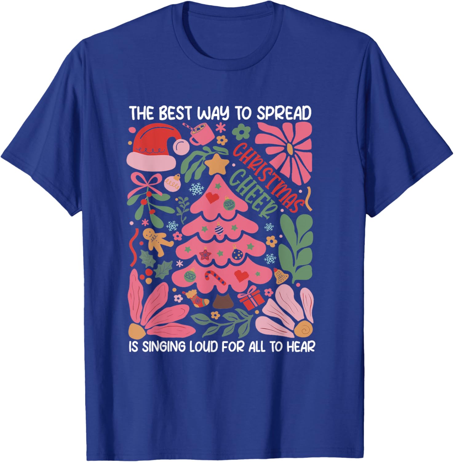 Spread Christmas Cheer by Singing Loud For All To Hear Xmas T-Shirt - T-Shirt | Royal