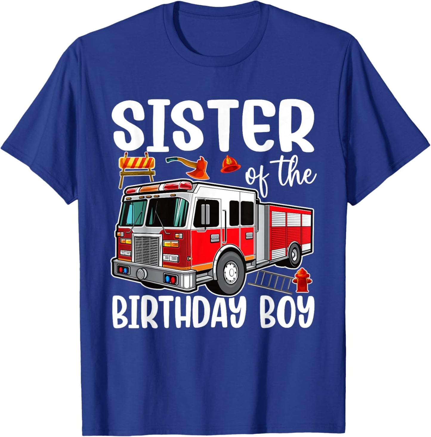 Sister of the Birthday Boy Fire Truck Firefighter Bday Party T-Shirt - T-Shirt | Royal