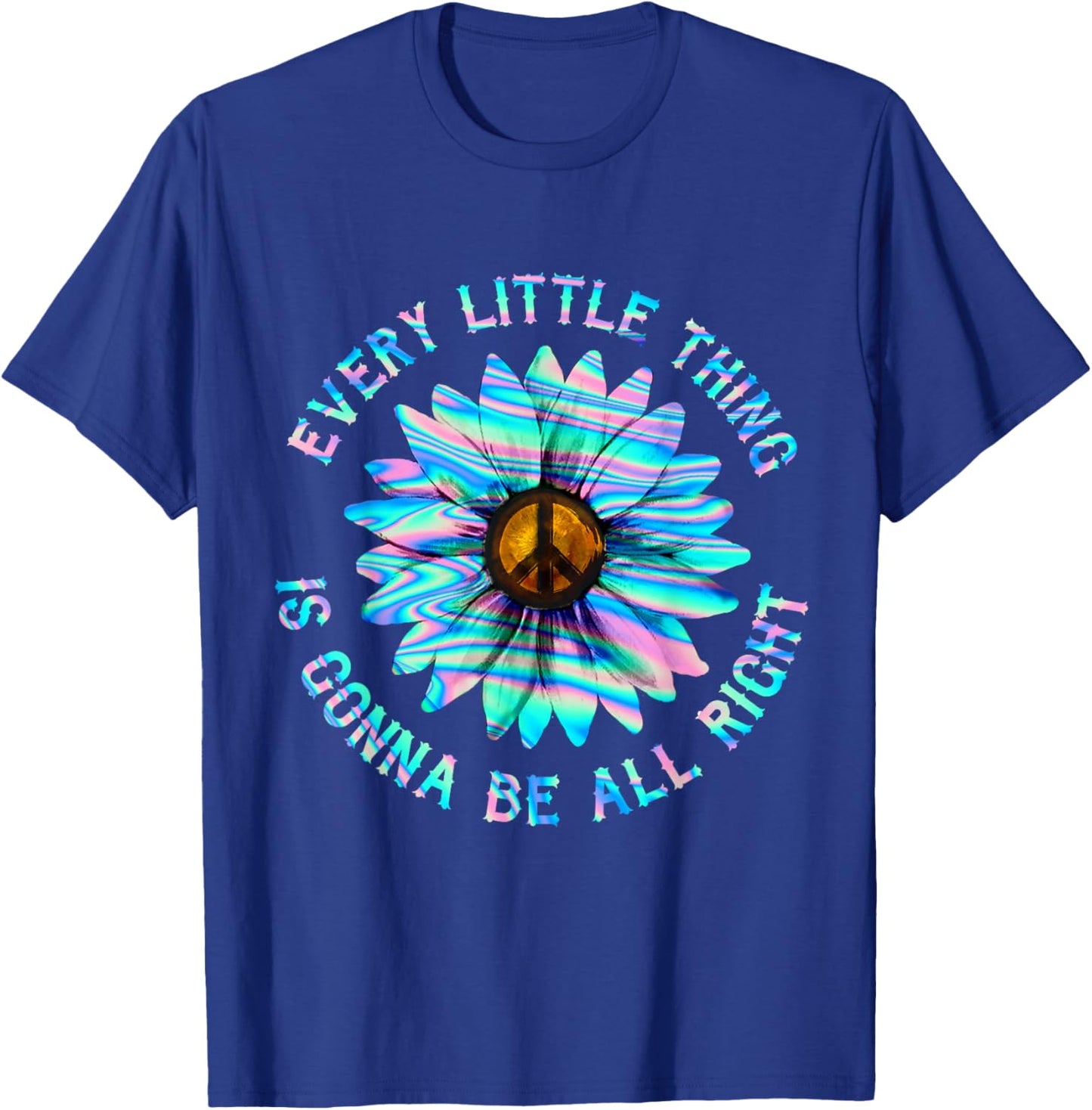 Every Little Thing Is Gonna Be Alright Hippie Flower T-Shirt - T-Shirt | Royal