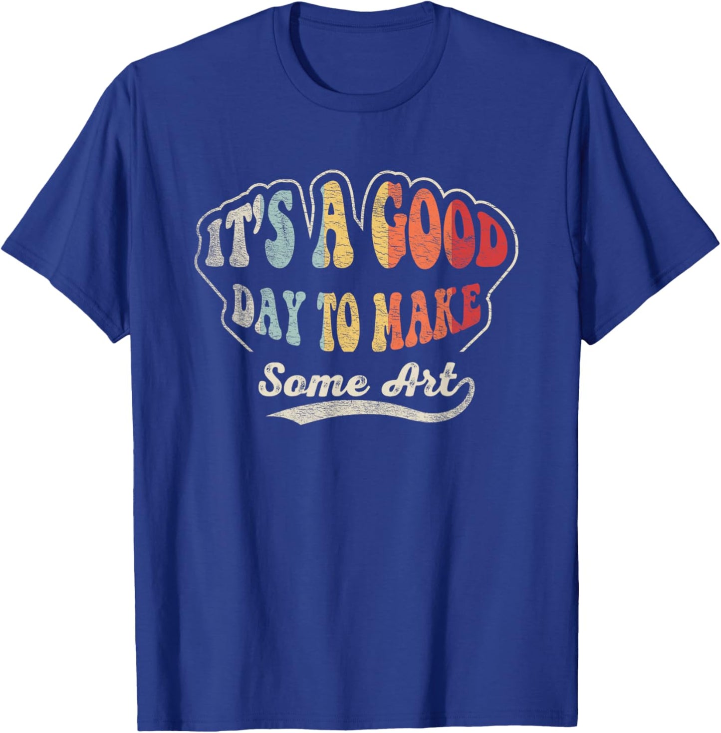 Retro Vintage It's A Good Day to Make Art Artist Art Maker T-Shirt - T-Shirt | Royal