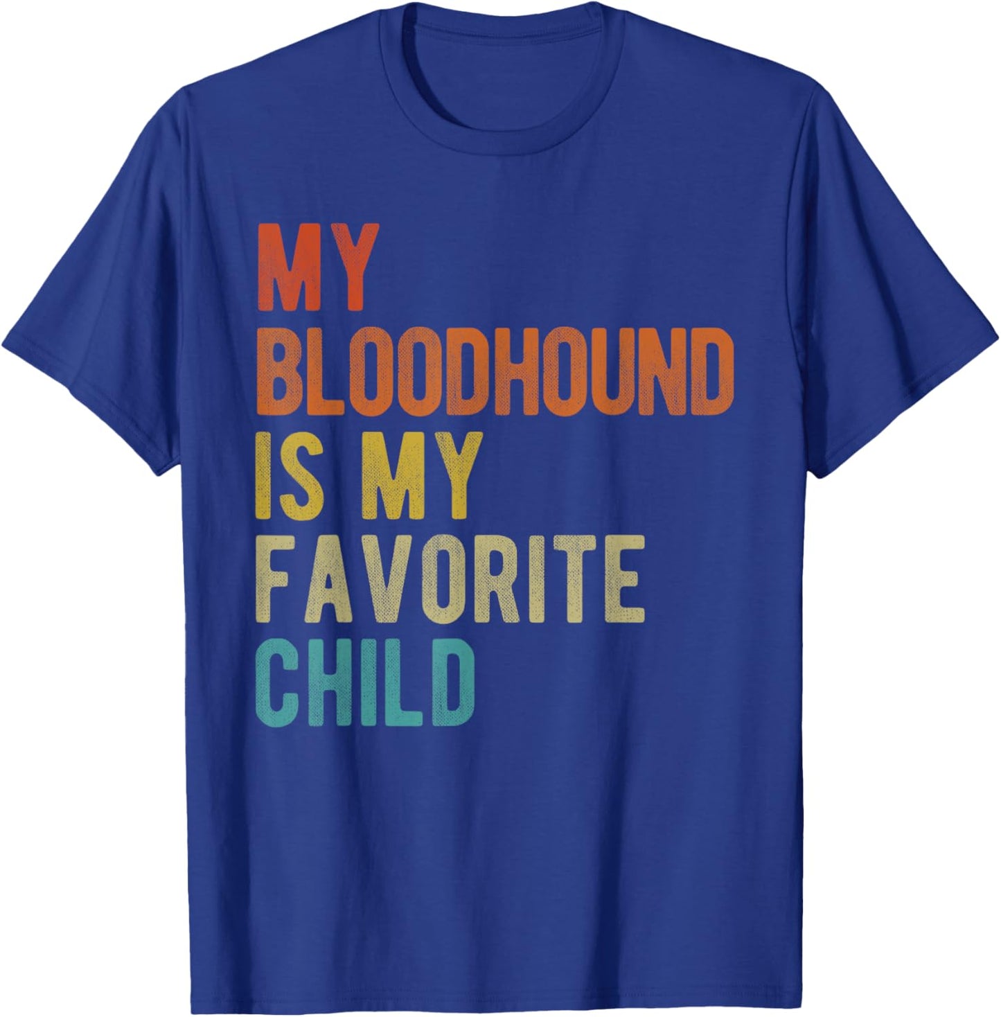 Bloodhound Mom Dad Dog Lover Funny Sarcastic Quote Retro T-Shirt - T-Shirt | Royal