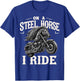 On A Steel Horse I Ride Motorcycle T-Shirt - T-Shirt | Royal