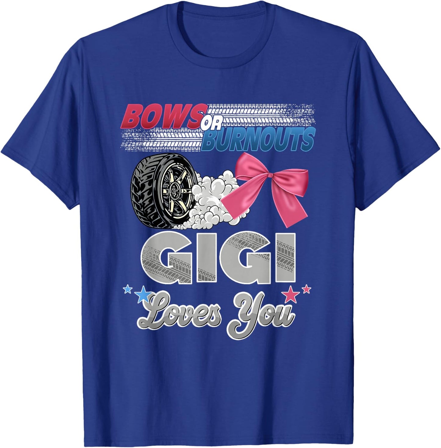 Burnouts or Bows Gigi Loves You Gender Reveal Party T-Shirt - T-Shirt | Royal