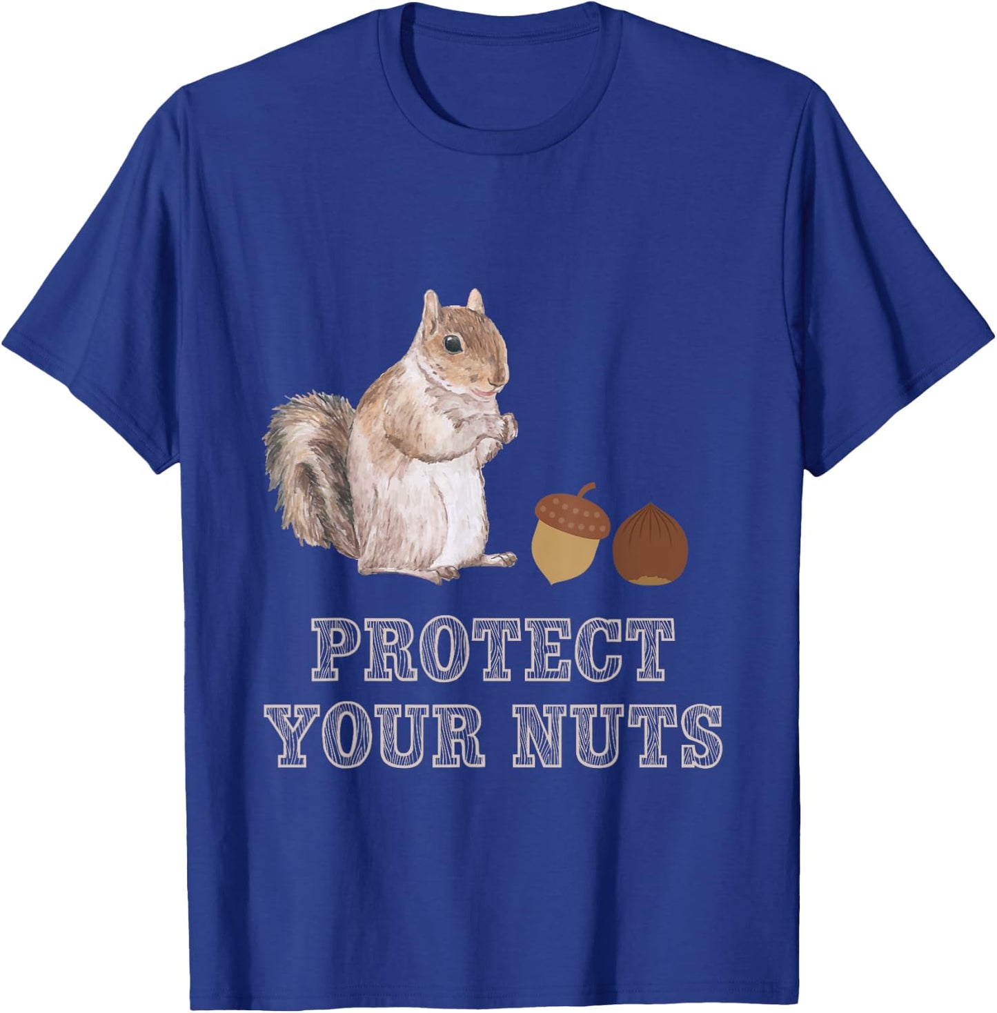 Protect Your Nuts Forest Animal Funny Squirrel T-Shirt - T-Shirt | Royal