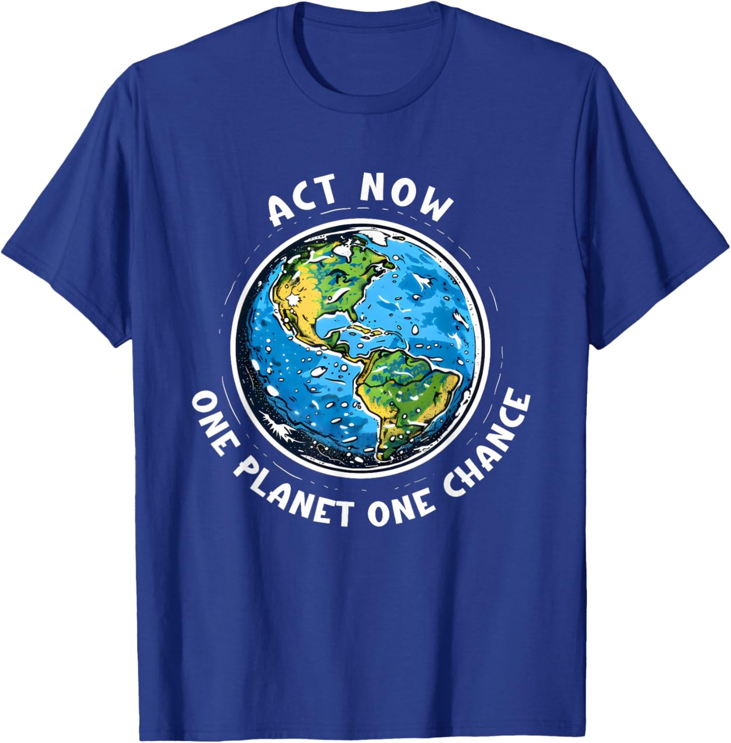 Act Now Earth Day - One Planet, One Chance T-Shirt - T-Shirt | Royal