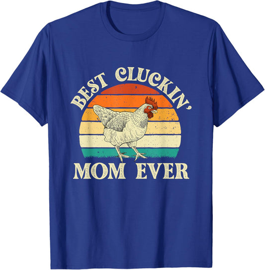 Best Cluckin' Mom Ever - Retro Vintage Chicken Lover Poultry T-Shirt - T-Shirt | Royal