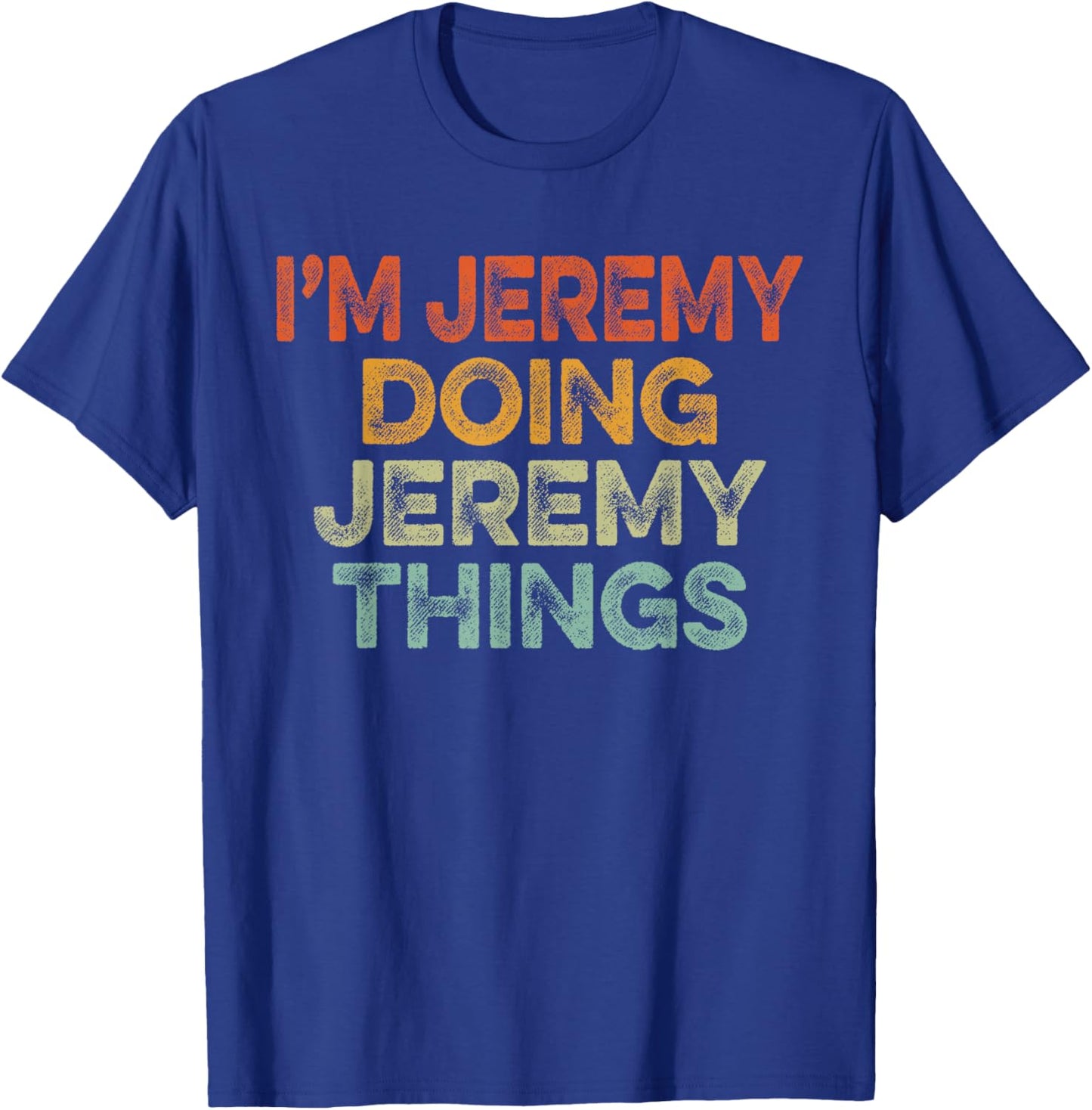I'm JEREMY Doing JEREMY Things Shirt Vintage Funny Christmas T-Shirt - T-Shirt | Royal