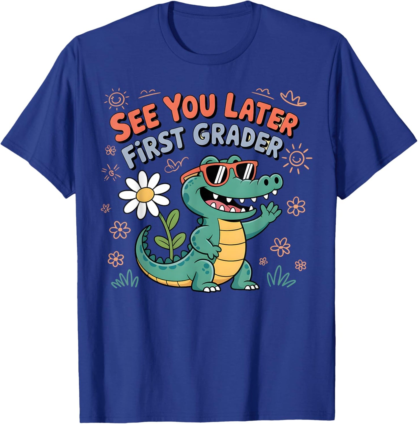 See You Later First Grader Cute Alligator School Design T-Shirt - T-Shirt | Royal