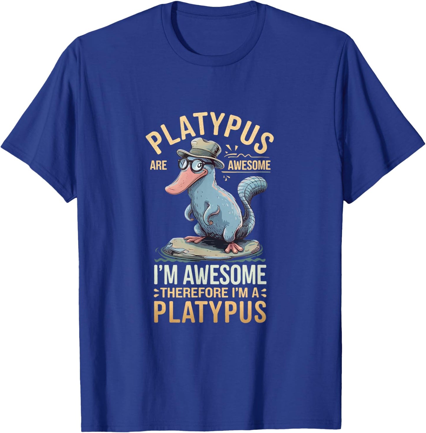 Platypus Awesome I'm Awesome I'm Platypus T-Shirt - T-Shirt | Royal