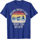 Vintage Retro Science Doesn't Care What You Believe Teacher T-Shirt - T-Shirt | Royal