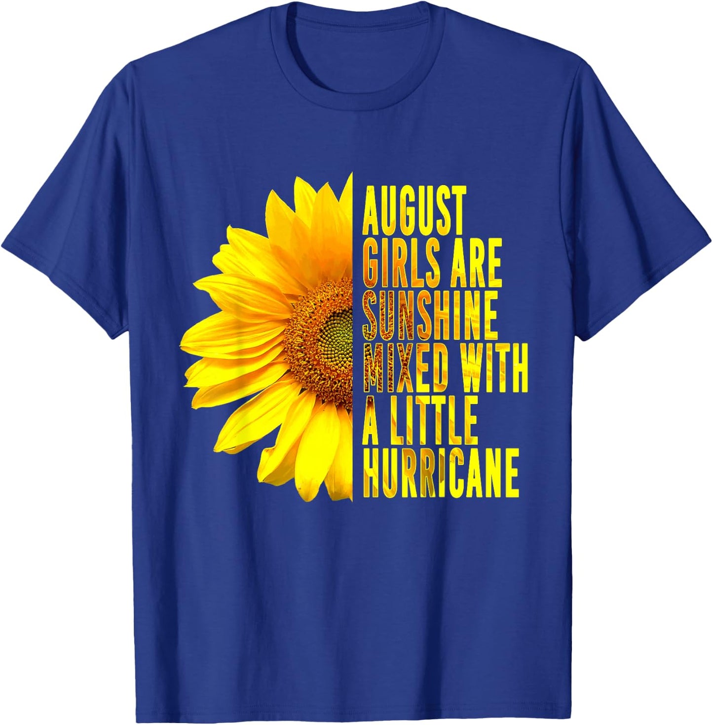 Born In August Womans Birthday Sunflower Lover Flower Quote T-Shirt - T-Shirt | Royal