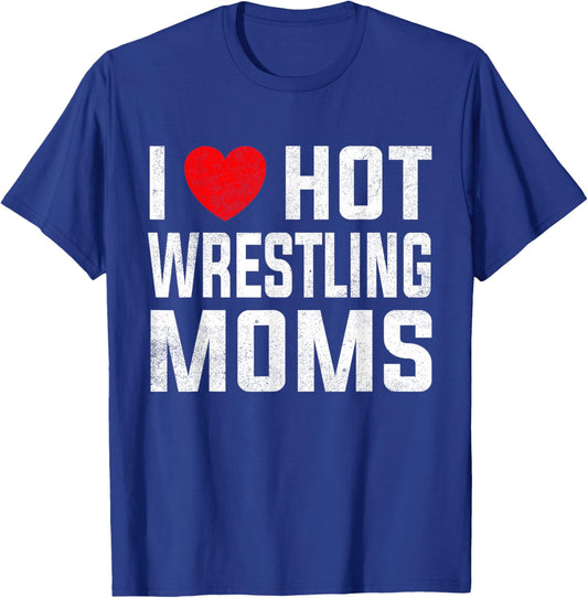 I Love Hot Wrestling Moms Cute Red Heart Love Moms Wrestler T-Shirt - T-Shirt | Royal
