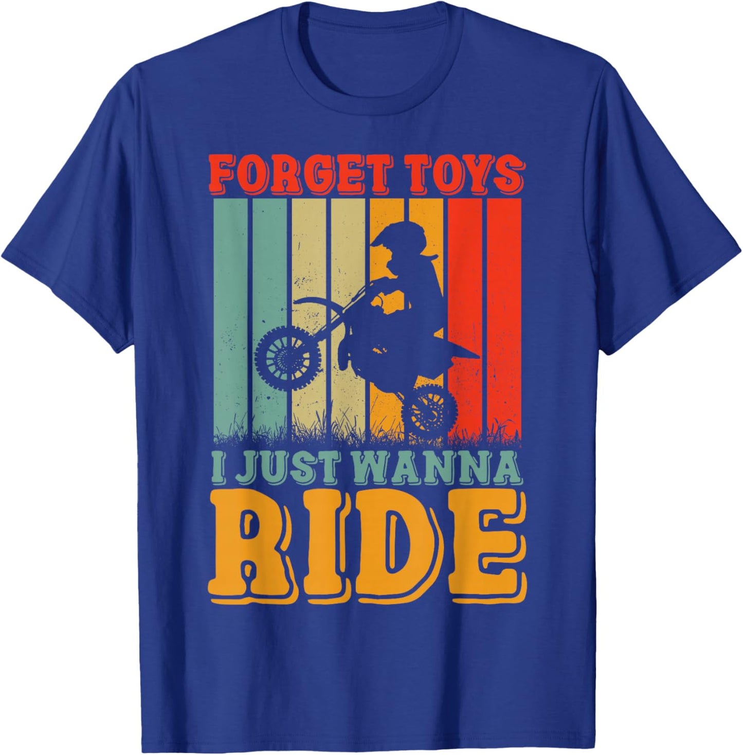 Dirt Bike Forget Toys I Just Wanna Ride Rider Boys Motocross T-Shirt - T-Shirt | Royal