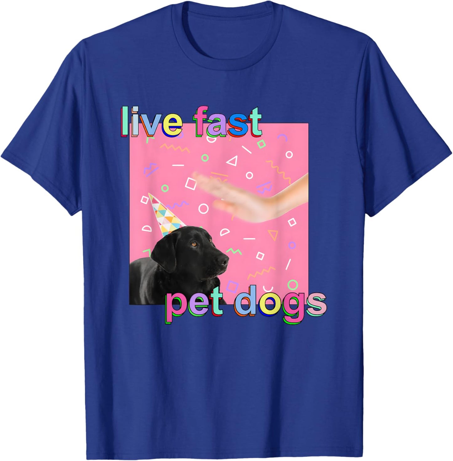 Live Fast Pet Dogs T-Shirt - T-Shirt | Royal