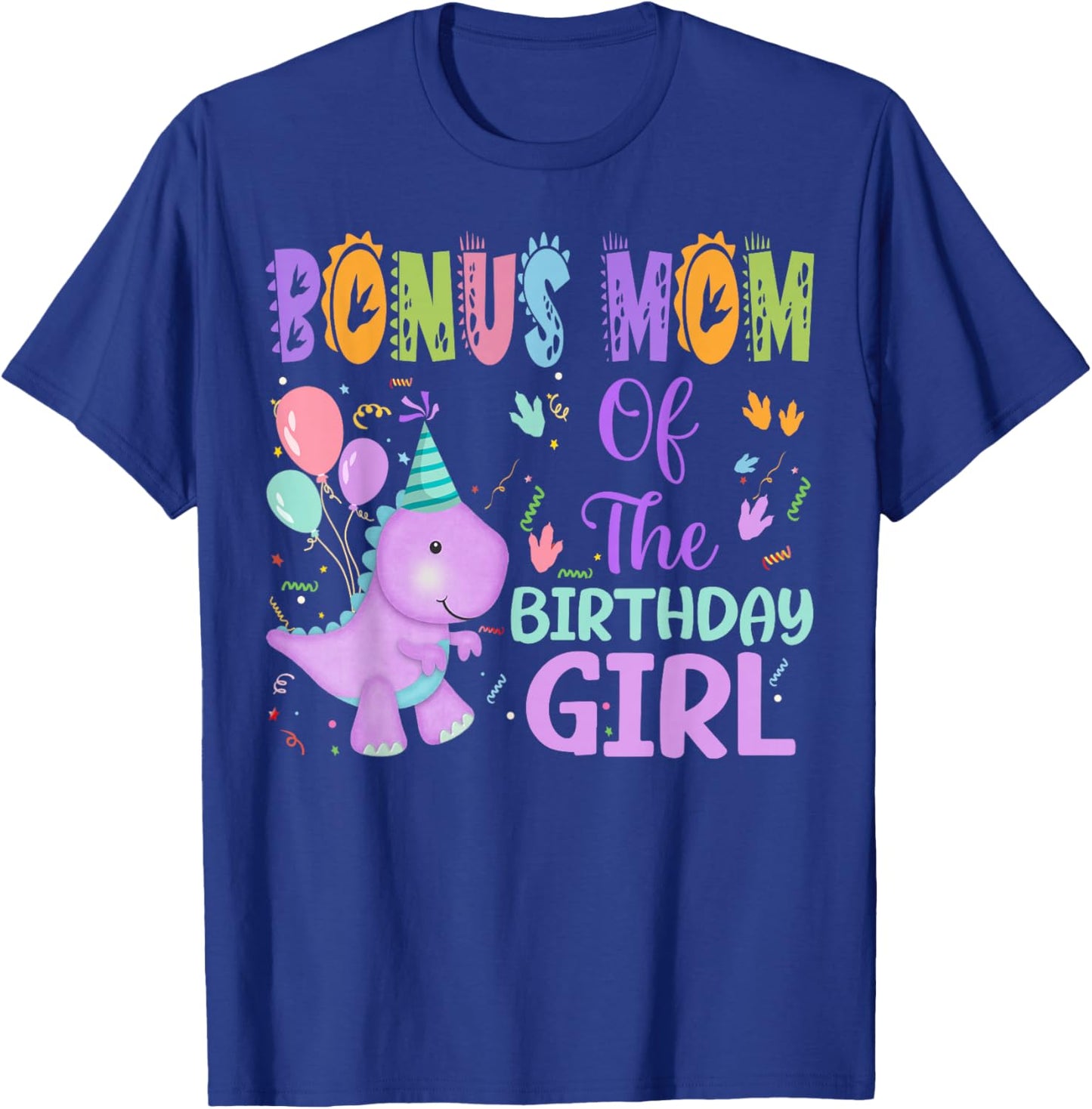 Bonus Mom Of The Birthday Girl Dinosaur Saurus Rex Party T-Shirt - T-Shirt | Royal