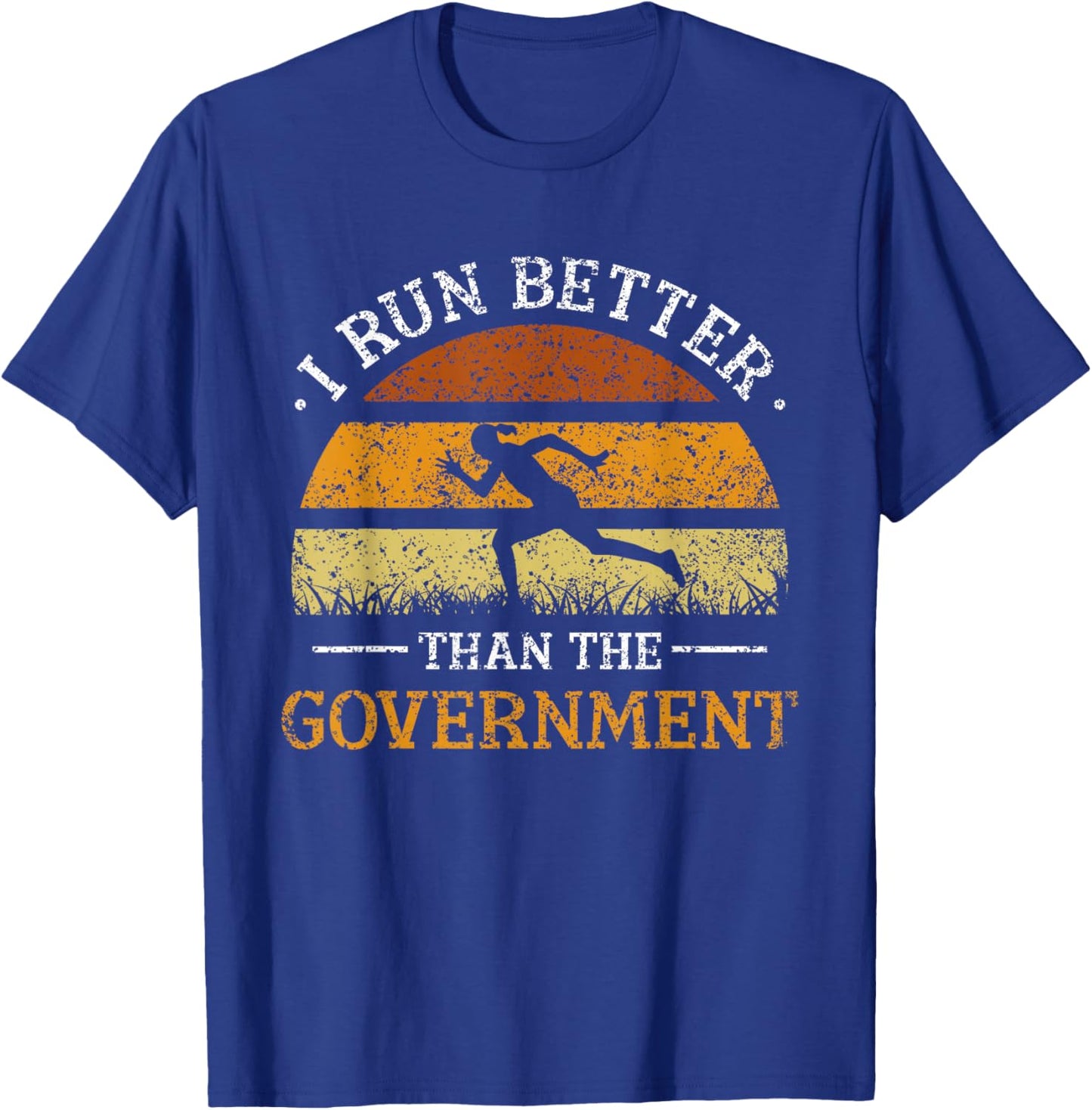 I Run Better Than The Government Runner Running Jogger T-Shirt - T-Shirt | Royal