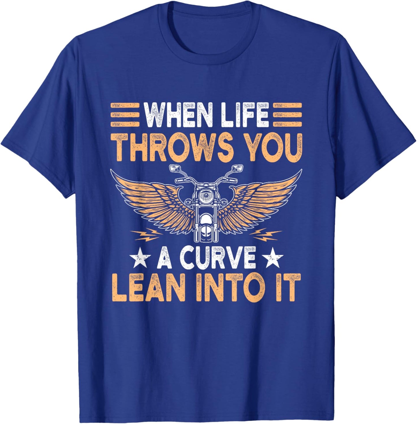 Motorcycle Biker When Life Throws You A Curve Lean Into It T-Shirt - T-Shirt | Royal