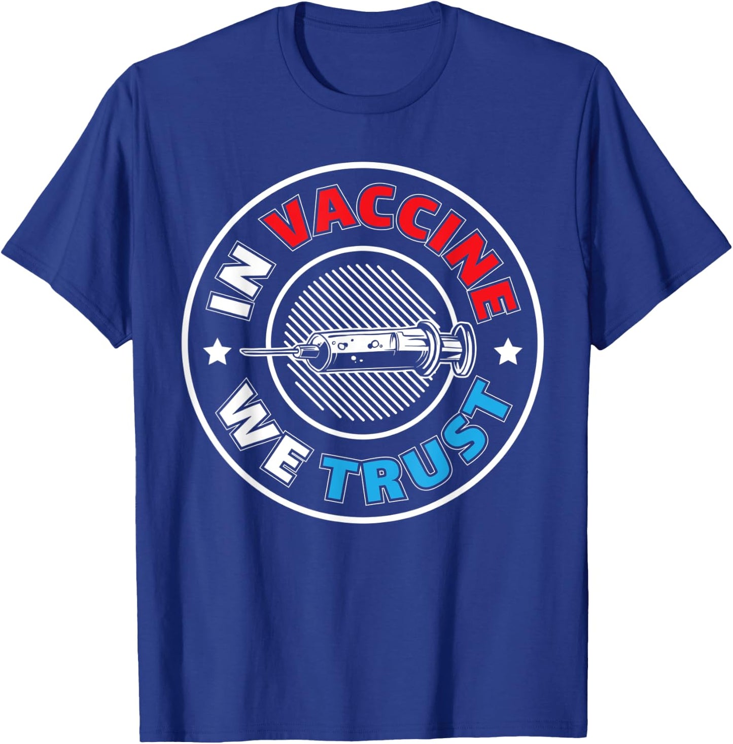 In Vaccine We Trust | Vaccines and Science T-Shirt - T-Shirt | Royal