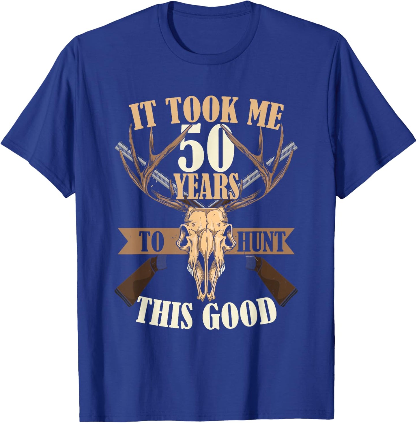 Hunters 50th Birthday Years Old Deer Hunting Stag Buck Hunt T-Shirt - T-Shirt | Royal