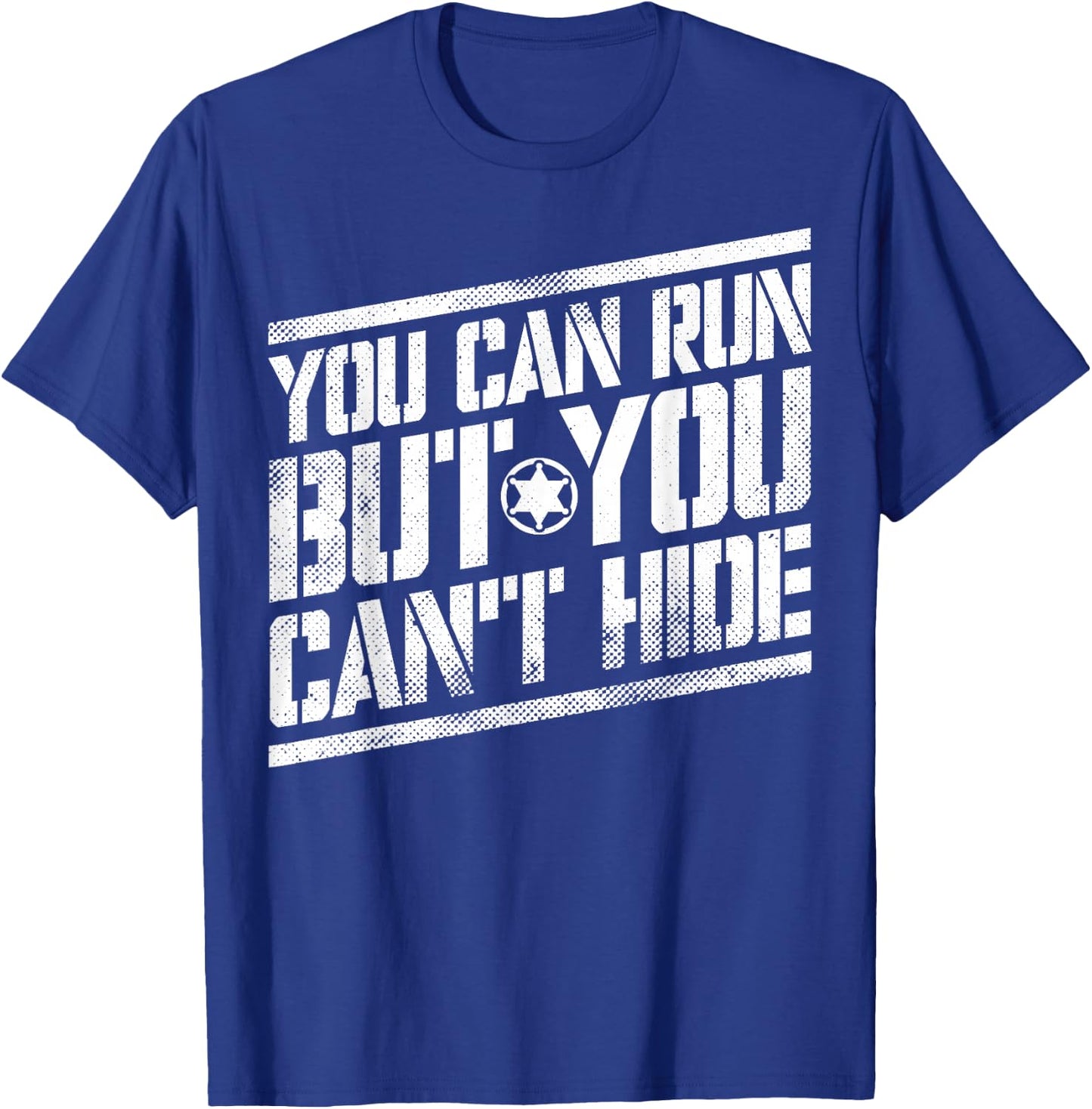 You Can Run But You Can't Hide Bounty Hunter T-Shirt - T-Shirt | Royal