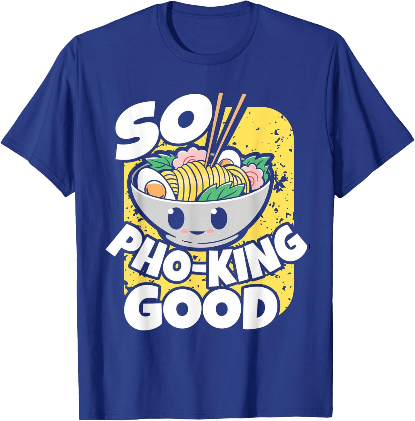 So Pho-King Good Gift pho lover T-Shirt - T-Shirt | Royal