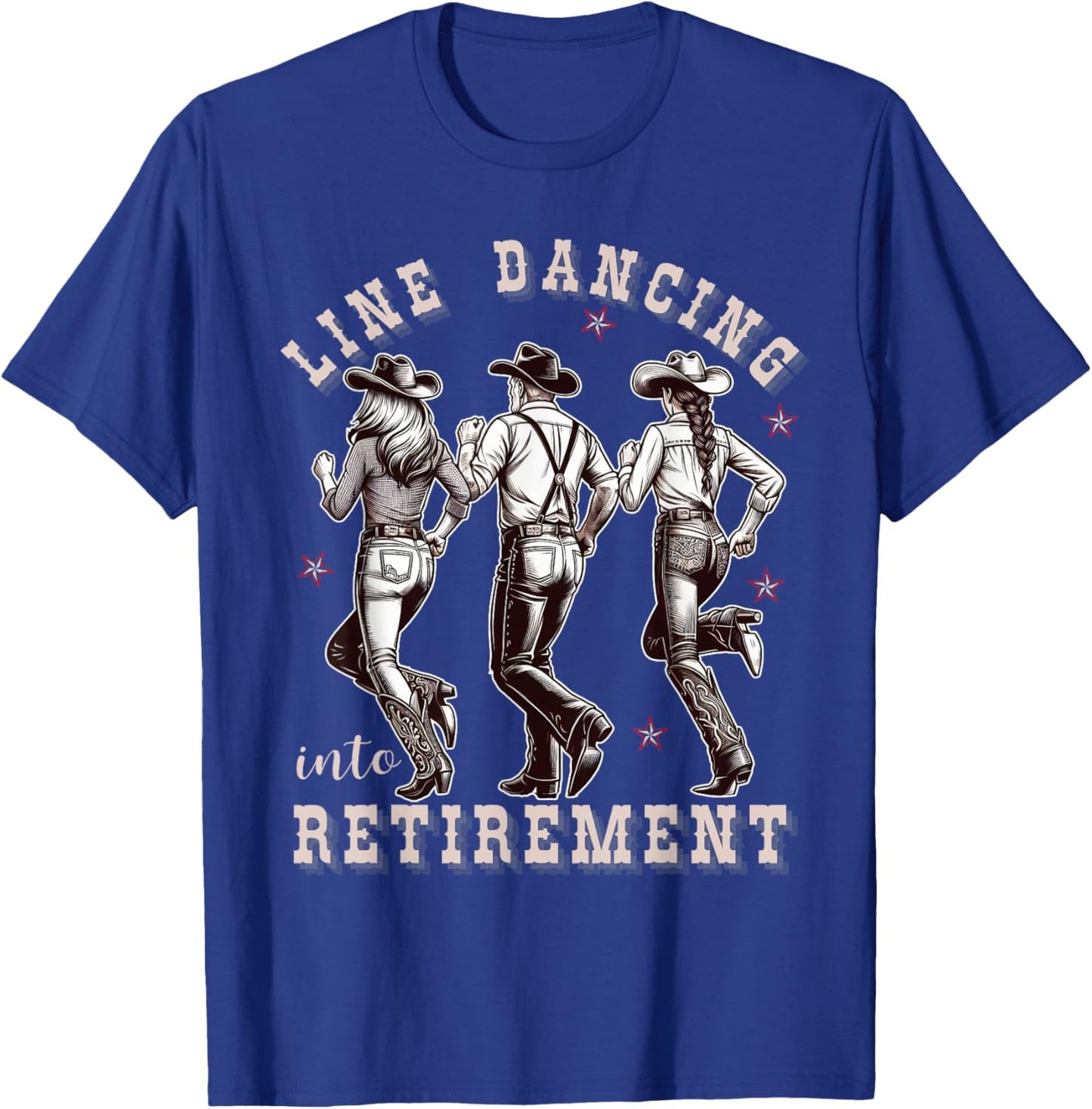Line Dancing into Retirement Western Cowboy Cowgirl Dance T-Shirt - T-Shirt | Royal