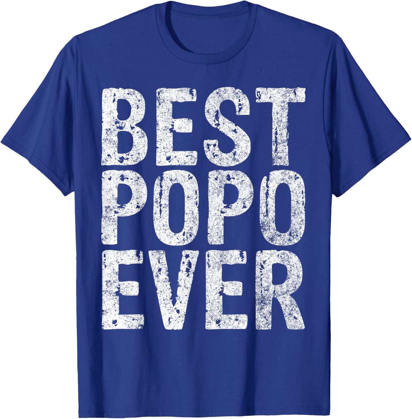 Best Popo Ever Shirt Funny Christmas Gift Father's Day T-Shirt - T-Shirt | Royal