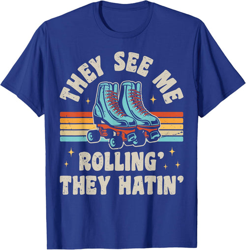Roller Skating They See Me Rollin' They Hatin' Skater Skate