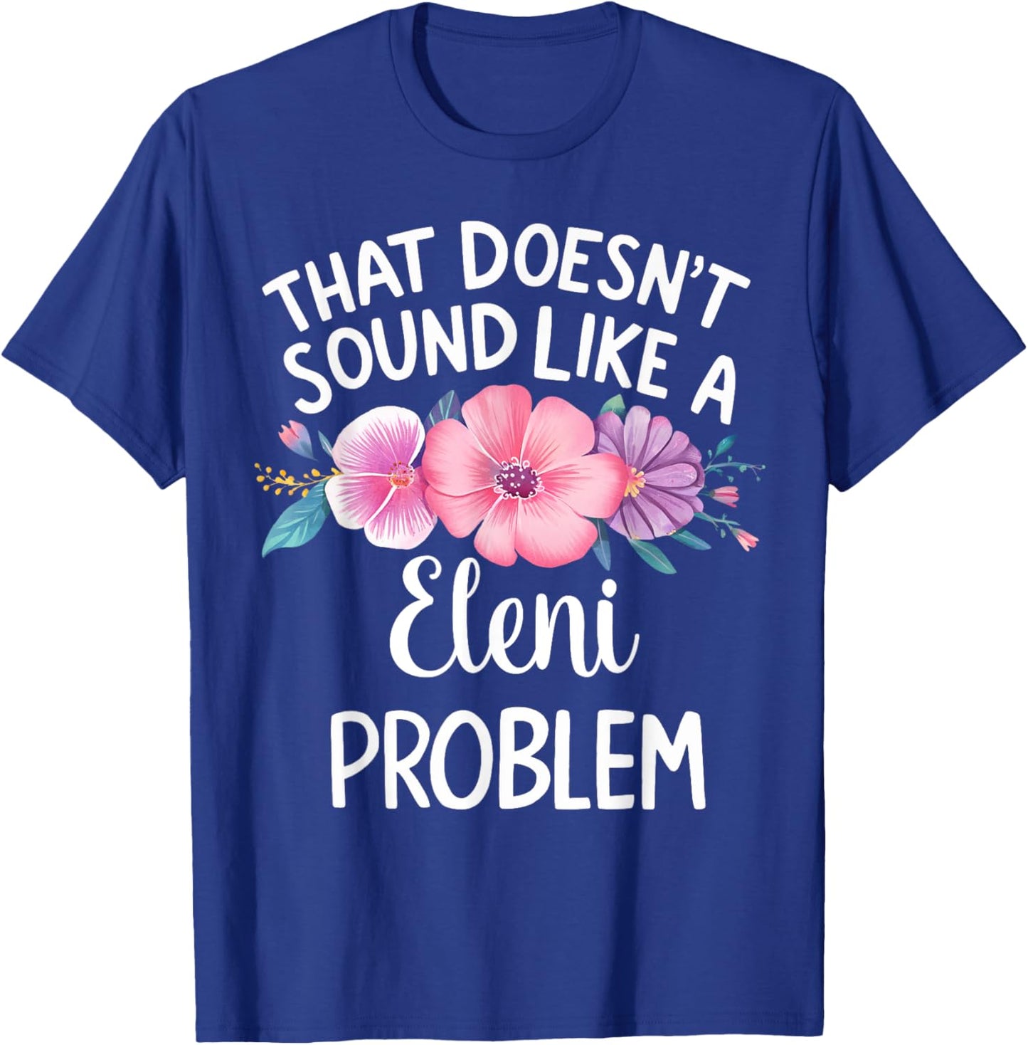ELENI Personalized Cute Flower Girls ELENI Name T-Shirt - T-Shirt | Royal