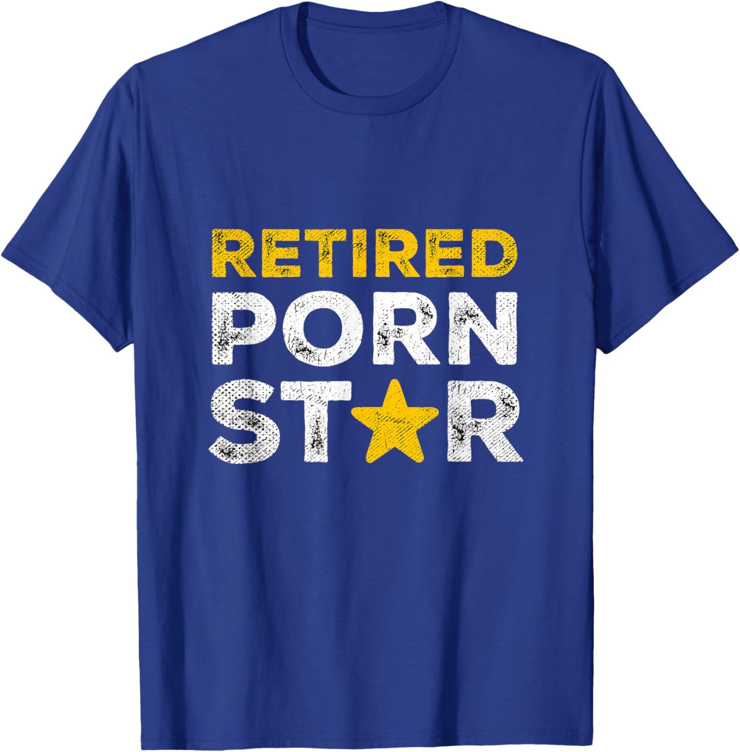 Retired Porn Star Naughty Joke Adult Humor Retirement T-Shirt - T-Shirt | Royal
