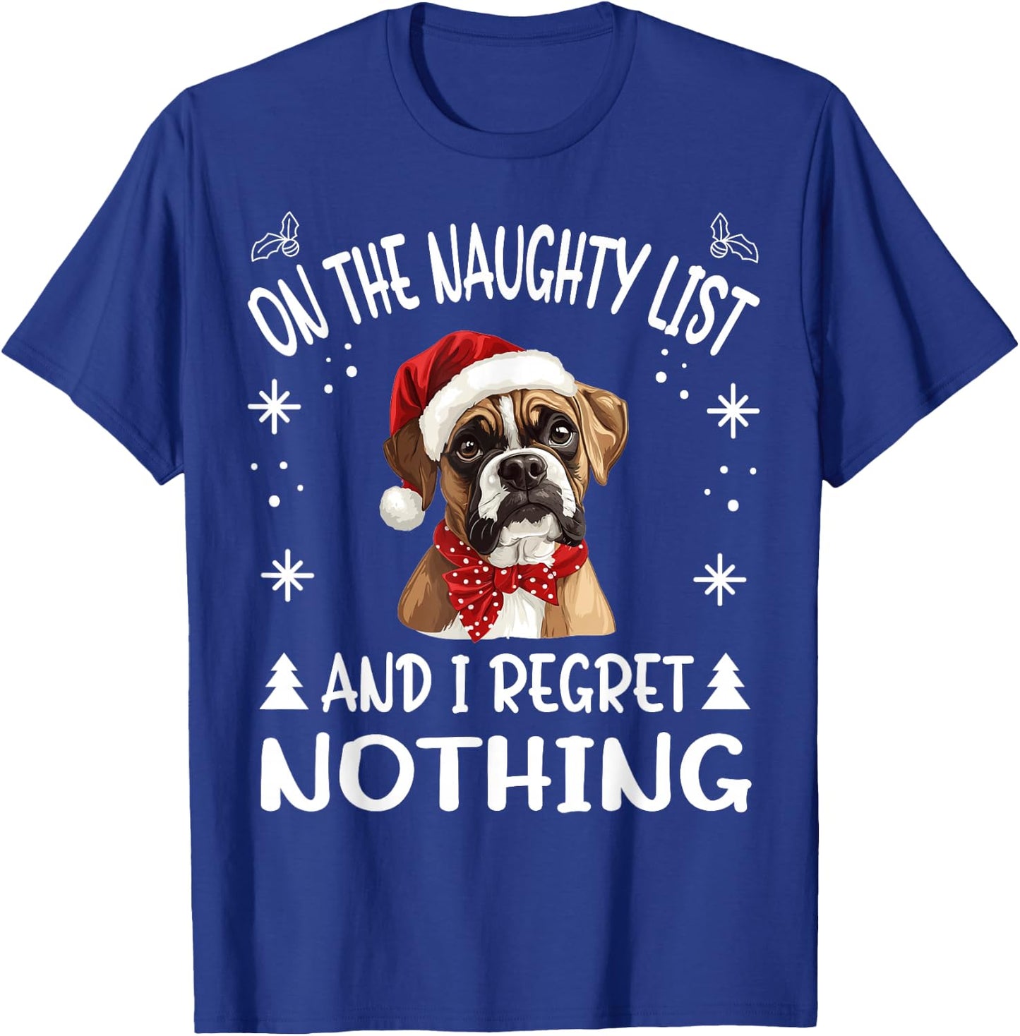 Cute Boxer dog Dog Christmas On The Naughty List and I Men Women T-Shirt - T-Shirt | Royal