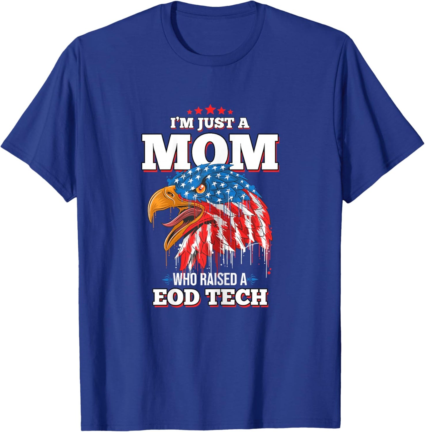 I'm Just A Mom Who Raised A EOD Tech EOD Techs T-Shirt - T-Shirt | Royal